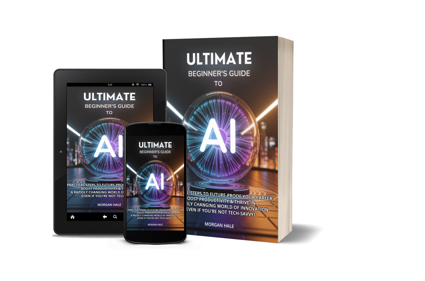 Viral Thriving Ultimate Beginner’s Guide to AI: Practical Steps to Future-Proof Your Career, Boost Productivity & Thrive in a Rapidly Changing World of Innovation (Even if You're not Tech-Savvy) by Morgan Hale
